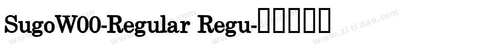 SugoW00-Regular Regu字体转换